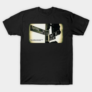 Spring Street & 1st Street, Los Angeles, California by Mistah Wilson T-Shirt